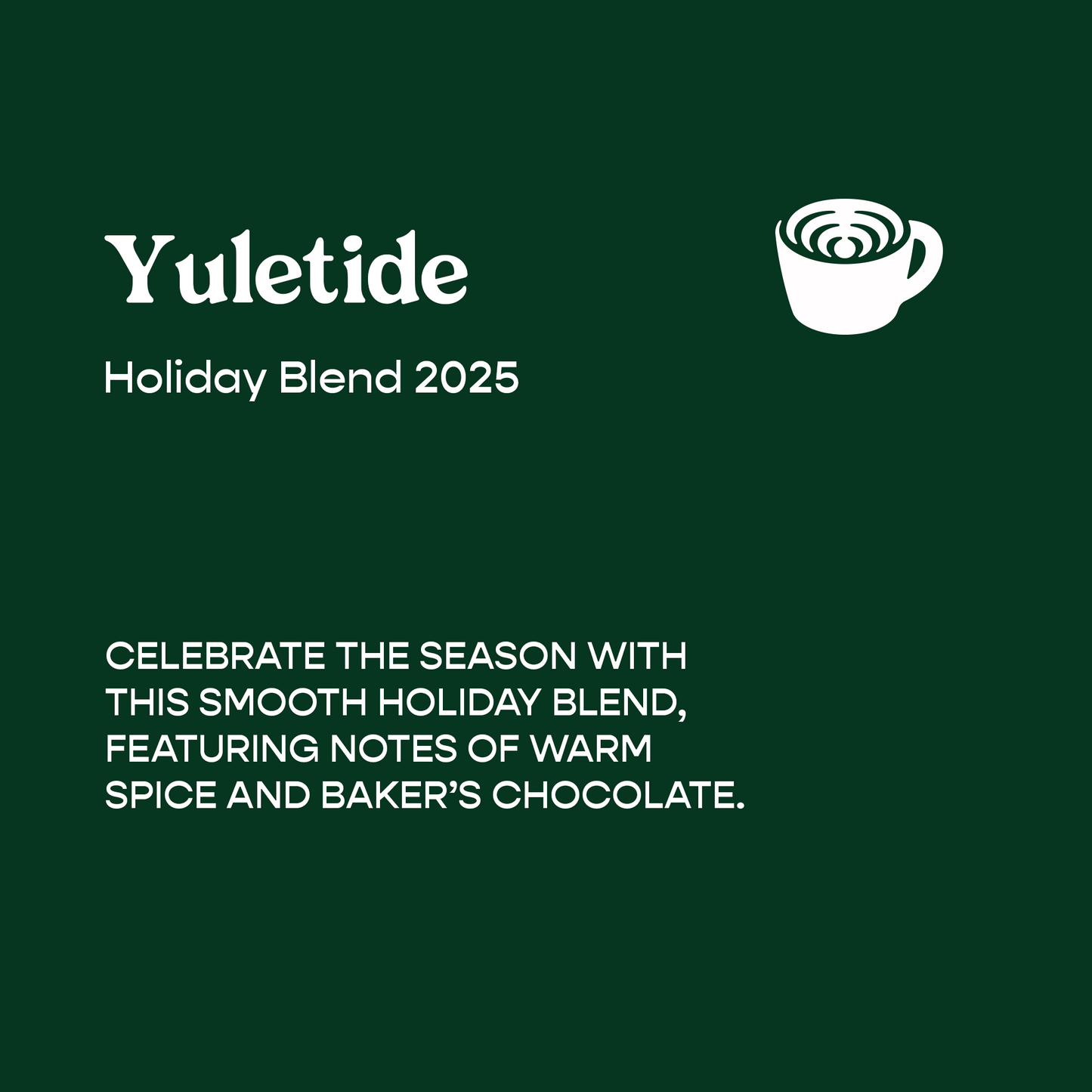 Yuletide (2025 Holiday Blend)